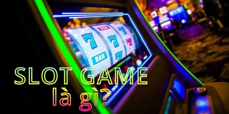 Khám phá đôi nét về game Slot 