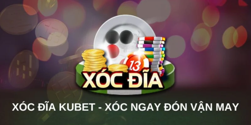 Giới thiệu sân chơi xóc đĩa Kubet